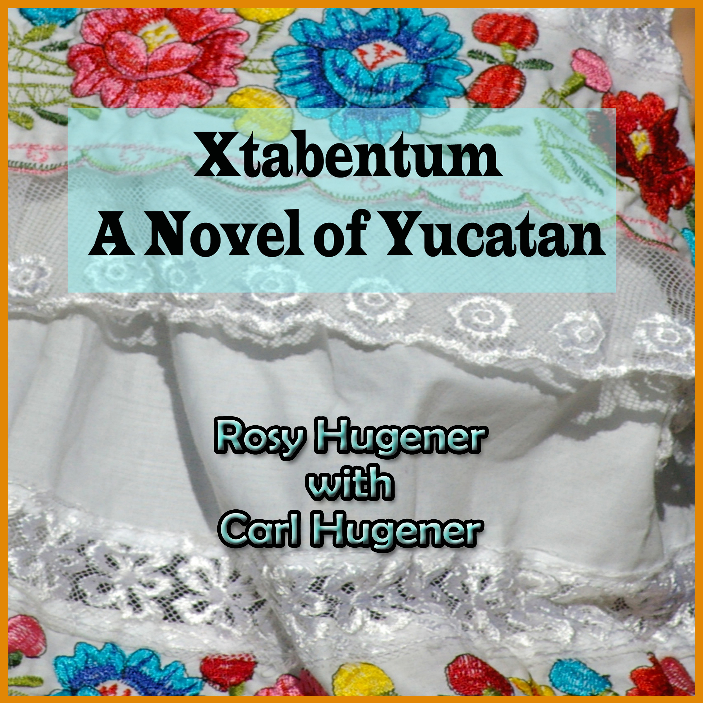 Xtabentum: A Novel of Yucatan Cover